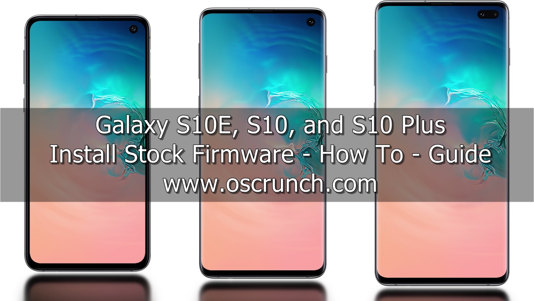 Install Stock Firmware on Galaxy S10